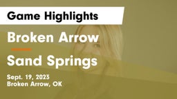 Broken Arrow  vs Sand Springs Game Highlights - Sept. 19, 2023