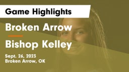 Broken Arrow  vs Bishop Kelley Game Highlights - Sept. 26, 2023