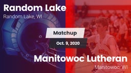 Matchup: Random Lake High vs. Manitowoc Lutheran  2020