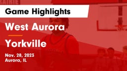 West Aurora  vs Yorkville  Game Highlights - Nov. 28, 2023