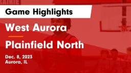 West Aurora  vs Plainfield North  Game Highlights - Dec. 8, 2023