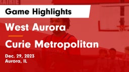 West Aurora  vs Curie Metropolitan  Game Highlights - Dec. 29, 2023