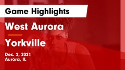 West Aurora  vs Yorkville  Game Highlights - Dec. 2, 2021