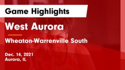 West Aurora  vs Wheaton-Warrenville South  Game Highlights - Dec. 14, 2021