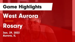 West Aurora  vs Rosary  Game Highlights - Jan. 29, 2022