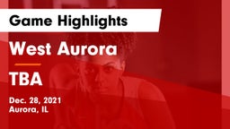 West Aurora  vs TBA Game Highlights - Dec. 28, 2021