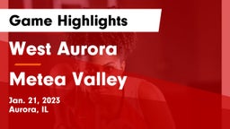 West Aurora  vs Metea Valley  Game Highlights - Jan. 21, 2023