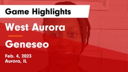 West Aurora  vs Geneseo  Game Highlights - Feb. 4, 2023