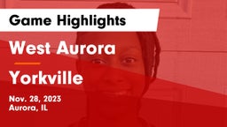 West Aurora  vs Yorkville  Game Highlights - Nov. 28, 2023