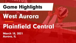 West Aurora  vs Plainfield Central  Game Highlights - March 18, 2021