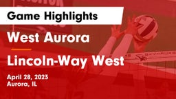 West Aurora  vs Lincoln-Way West  Game Highlights - April 28, 2023