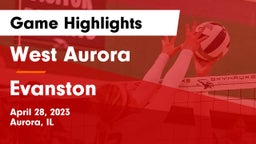West Aurora  vs Evanston  Game Highlights - April 28, 2023