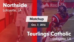 Matchup: Northside vs. Teurlings Catholic  2016