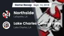 Recap: Northside  vs. Lake Charles College Prep 2018