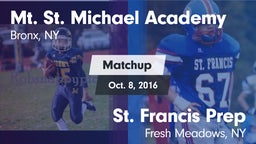Matchup: Mt. St. Michael Acad vs. St. Francis Prep  2016