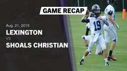 Recap: Lexington  vs. Shoals Christian  2015