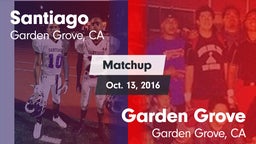 Matchup: Santiago vs. Garden Grove  2016