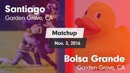 Matchup: Santiago vs. Bolsa Grande  2016