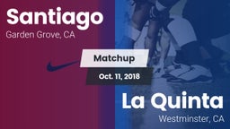 Matchup: Santiago vs. La Quinta  2018