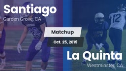 Matchup: Santiago vs. La Quinta  2019