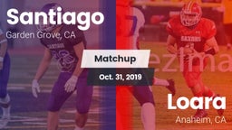 Matchup: Santiago vs. Loara  2019