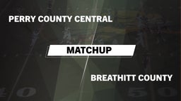 Matchup: Perry County Central vs. Breathitt County  - Boys Varsity Football 2016