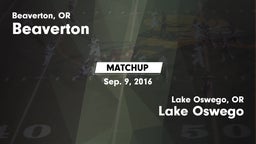 Matchup: Beaverton High vs. Lake Oswego  2016
