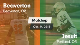Matchup: Beaverton High vs. Jesuit  2016
