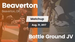 Matchup: Beaverton High vs. Battle Ground JV 2017