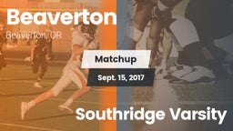 Matchup: Beaverton High vs. Southridge Varsity 2017