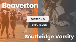Matchup: Beaverton High vs. Southridge Varsity 2017
