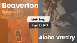 Matchup: Beaverton High vs. Aloha Varsity 2017