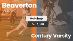 Matchup: Beaverton High vs. Century Varsity 2017