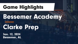 Bessemer Academy  vs Clarke Prep  Game Highlights - Jan. 12, 2024