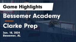 Bessemer Academy  vs Clarke Prep  Game Highlights - Jan. 18, 2024