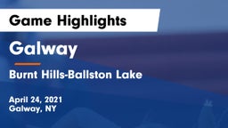 Galway  vs Burnt Hills-Ballston Lake  Game Highlights - April 24, 2021