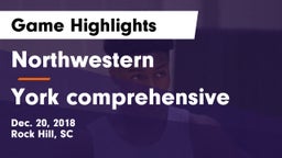 Northwestern  vs York comprehensive  Game Highlights - Dec. 20, 2018