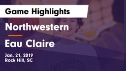 Northwestern  vs Eau Claire  Game Highlights - Jan. 21, 2019