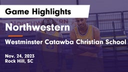 Northwestern  vs Westminster Catawba Christian School Game Highlights - Nov. 24, 2023