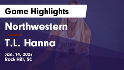 Northwestern  vs T.L. Hanna  Game Highlights - Jan. 14, 2023