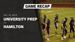 Recap: University Prep  vs. Hamilton  2015