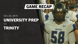 Recap: University Prep  vs. Trinity  2015