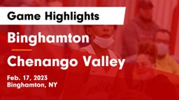 Binghamton  vs Chenango Valley  Game Highlights - Feb. 17, 2023