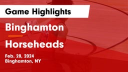 Binghamton  vs Horseheads  Game Highlights - Feb. 28, 2024