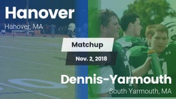 Matchup: Hanover vs. Dennis-Yarmouth  2018
