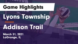 Lyons Township  vs Addison Trail  Game Highlights - March 31, 2021