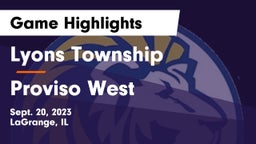 Lyons Township  vs Proviso West  Game Highlights - Sept. 20, 2023