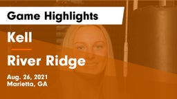 Kell  vs River Ridge  Game Highlights - Aug. 26, 2021