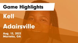 Kell  vs Adairsville Game Highlights - Aug. 13, 2022