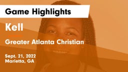 Kell  vs Greater Atlanta Christian  Game Highlights - Sept. 21, 2022